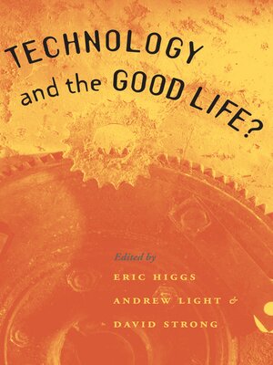 cover image of Technology and the Good Life?